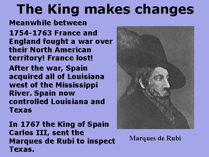  • • The King makes changes Meanwhile between 1754 -1763 France and England