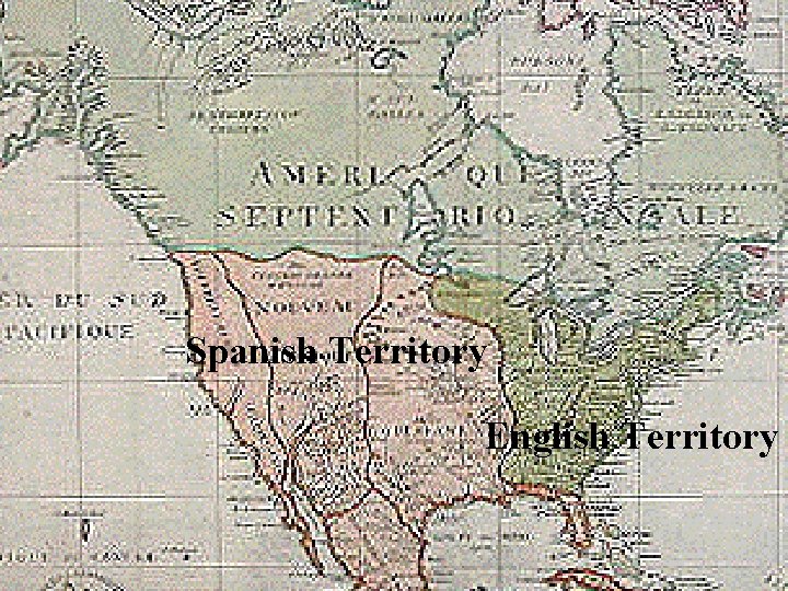 Spanish Territory English Territory 