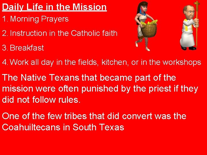 Daily Life in the Mission 1. Morning Prayers 2. Instruction in the Catholic faith