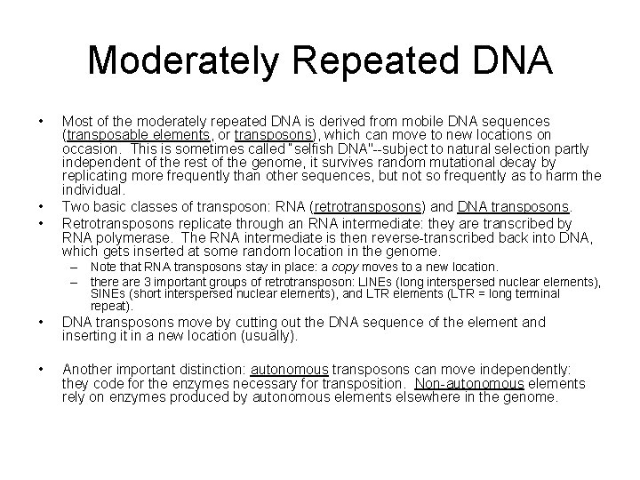 Moderately Repeated DNA • • • Most of the moderately repeated DNA is derived