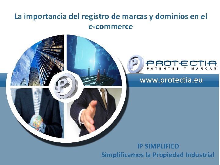 La importancia del registro de marcas y dominios en el e-commerce www. protectia. eu