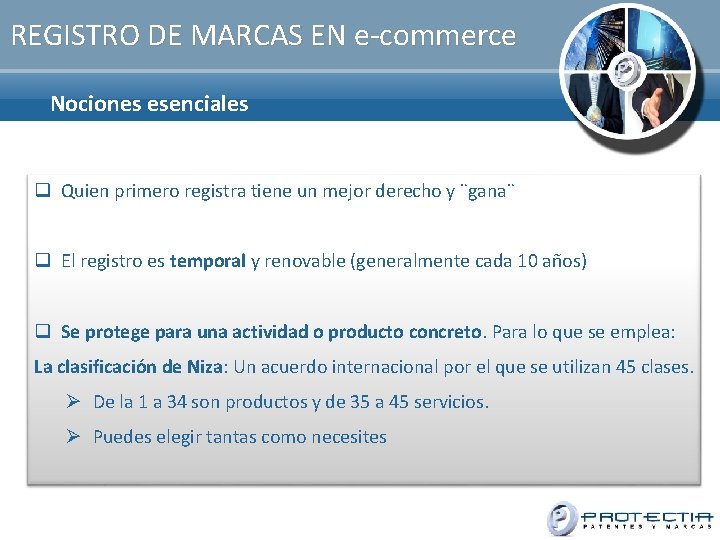 REGISTRO DE MARCAS EN e-commerce Nociones esenciales Quien primero registra tiene un mejor derecho