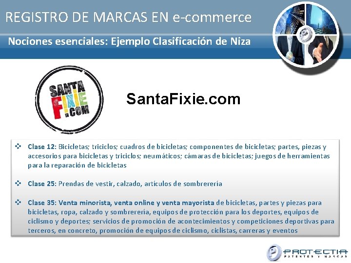 REGISTRO DE MARCAS EN e-commerce Nociones esenciales: Ejemplo Clasificación de Niza Santa. Fixie. com