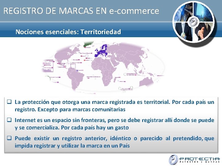 REGISTRO DE MARCAS EN e-commerce Nociones esenciales: Territoriedad Clasificación de Niza: La protección que