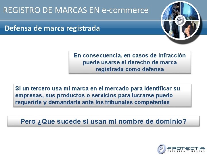 REGISTRO DE MARCAS EN e-commerce Defensa de marca registrada En consecuencia, en casos de