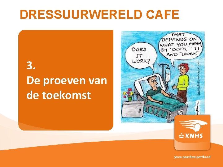 DRESSUURWERELD CAFE 3. De proeven van de toekomst pag. 