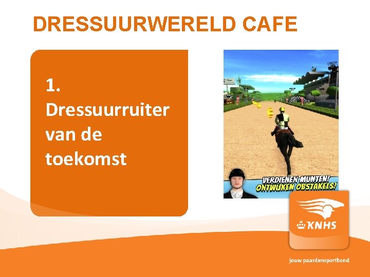 DRESSUURWERELD CAFE 1. Dressuurruiter van de toekomst pag. 