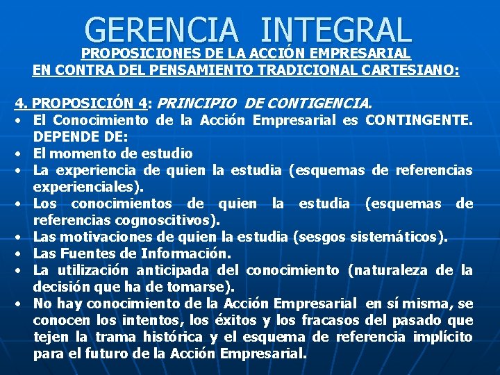 GERENCIA INTEGRAL PROPOSICIONES DE LA ACCIÓN EMPRESARIAL EN CONTRA DEL PENSAMIENTO TRADICIONAL CARTESIANO: 4.