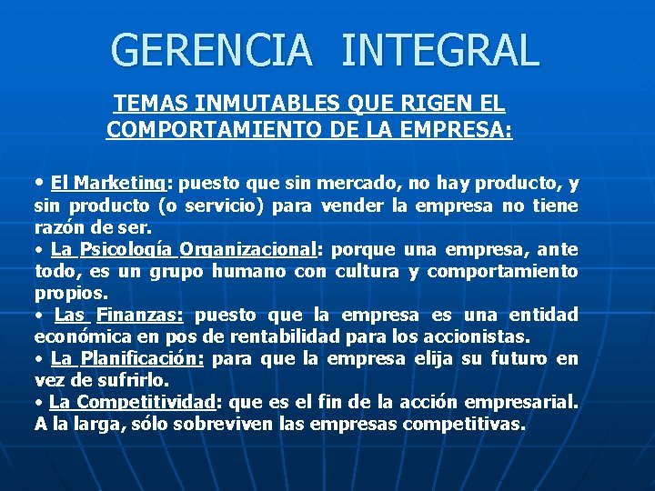 GERENCIA INTEGRAL TEMAS INMUTABLES QUE RIGEN EL COMPORTAMIENTO DE LA EMPRESA: • El Marketing: