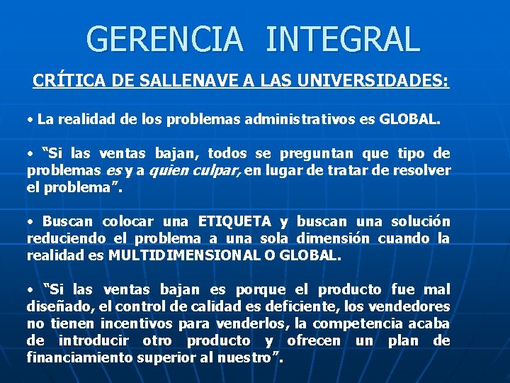 GERENCIA INTEGRAL CRÍTICA DE SALLENAVE A LAS UNIVERSIDADES: • La realidad de los problemas