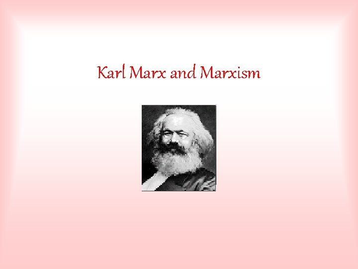 Karl Marx and Marxism 