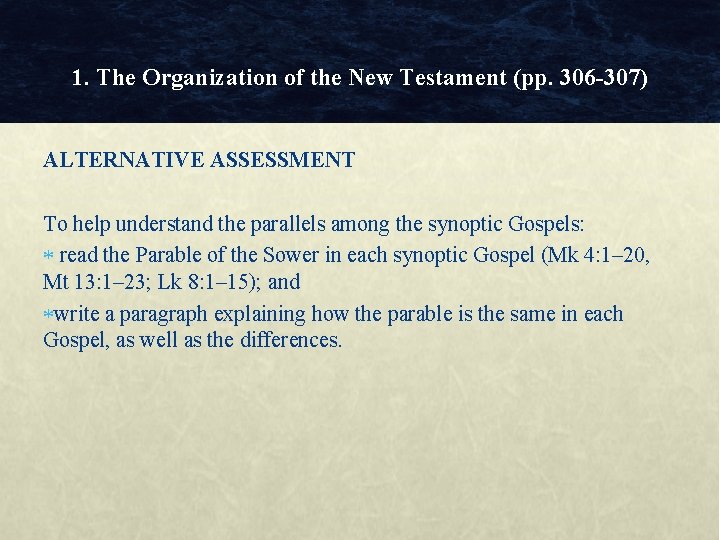 1. The Organization of the New Testament (pp. 306 -307) ALTERNATIVE ASSESSMENT To help