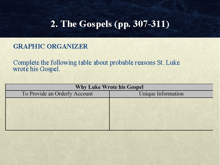 2. The Gospels (pp. 307 -311) GRAPHIC ORGANIZER Complete the following table about probable