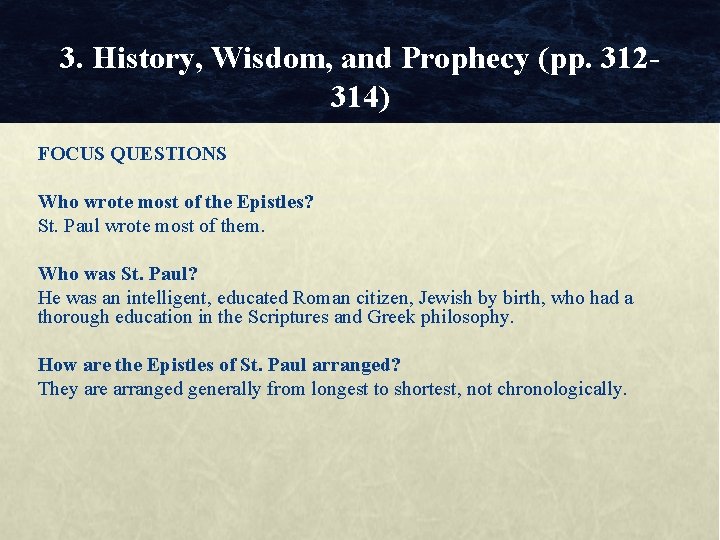 3. History, Wisdom, and Prophecy (pp. 312314) FOCUS QUESTIONS Who wrote most of the