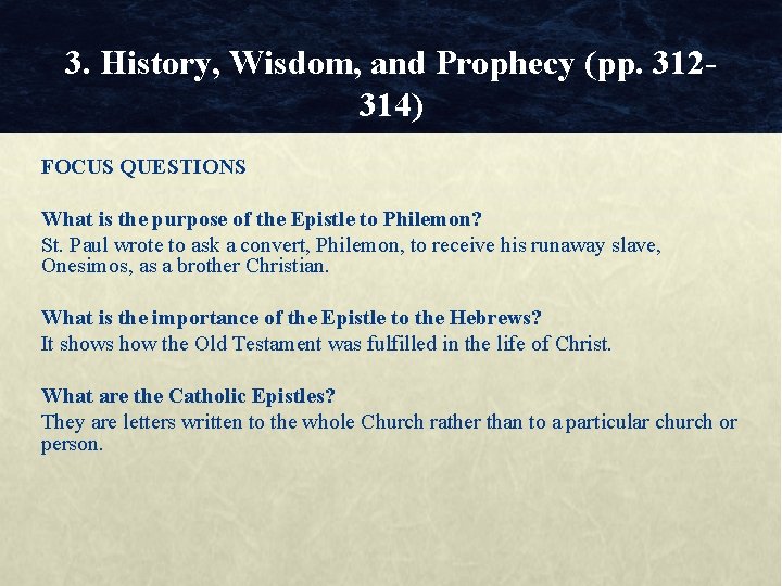 3. History, Wisdom, and Prophecy (pp. 312314) FOCUS QUESTIONS What is the purpose of