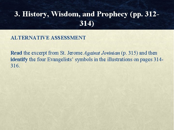 3. History, Wisdom, and Prophecy (pp. 312314) ALTERNATIVE ASSESSMENT Read the excerpt from St.