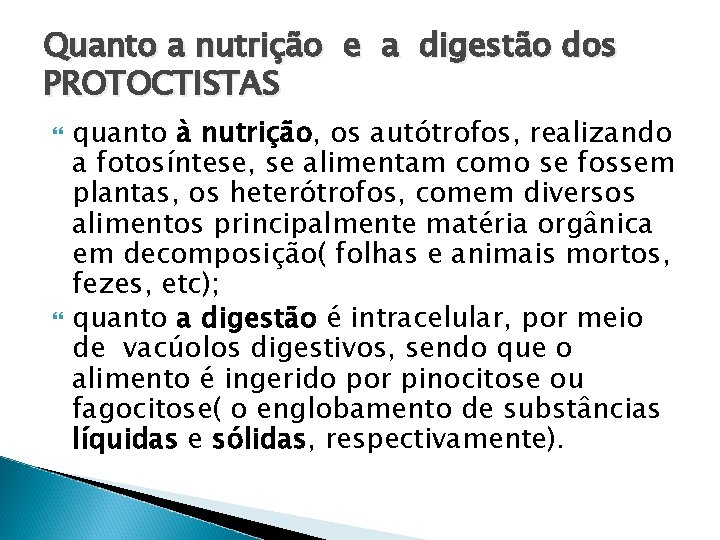 Quanto a nutrição e a digestão dos PROTOCTISTAS quanto à nutrição, os autótrofos, realizando