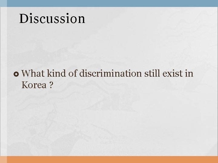 Discussion What kind of discrimination still exist in Korea ? 