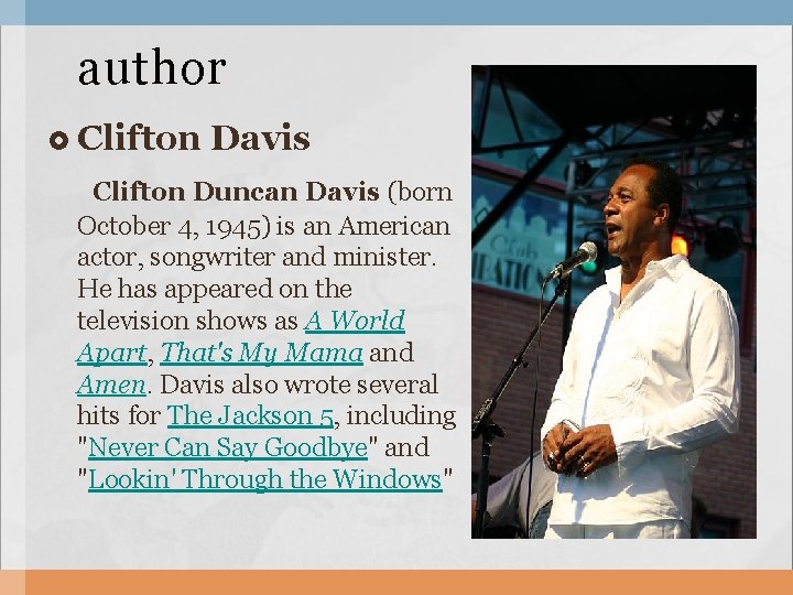 author Clifton Davis Clifton Duncan Davis (born October 4, 1945) is an American actor, author Clifton Davis Clifton Duncan Davis (born October 4, 1945) is an American actor,