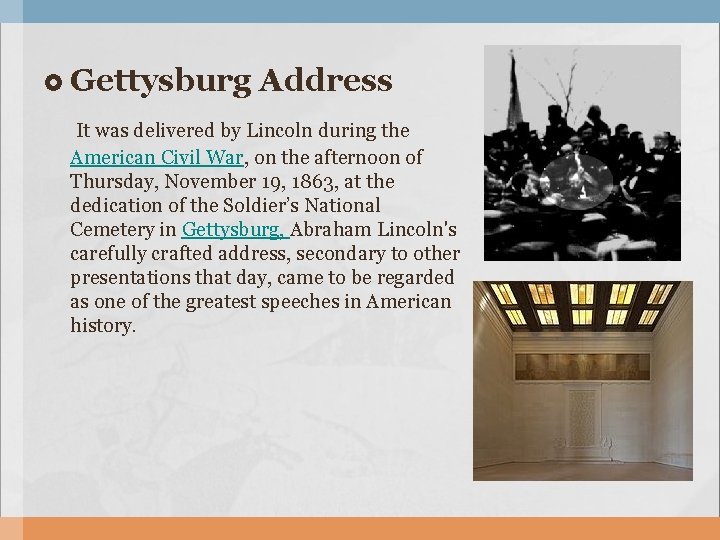 Gettysburg Address It was delivered by Lincoln during the American Civil War, on Gettysburg Address It was delivered by Lincoln during the American Civil War, on