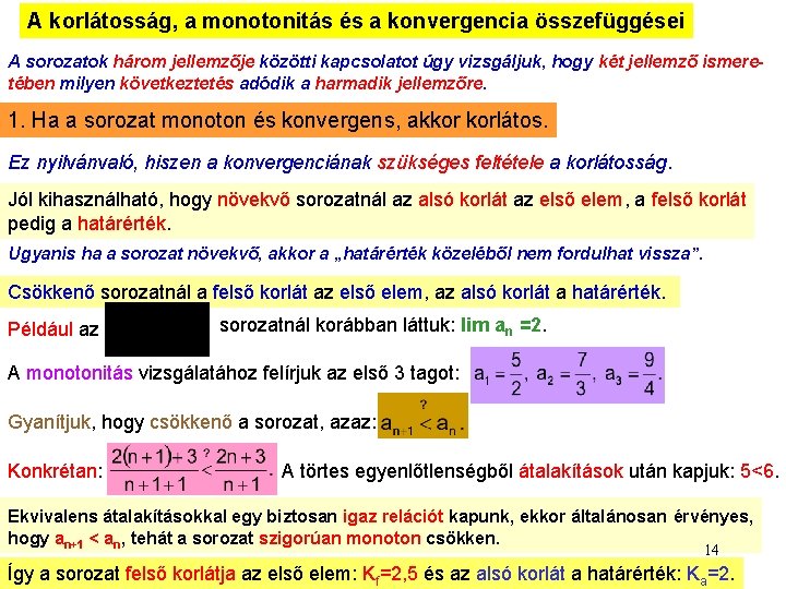 A korlátosság, a monotonitás és a konvergencia összefüggései A sorozatok három jellemzője közötti kapcsolatot