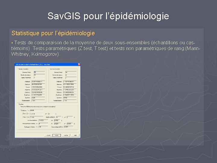 Sav. GIS pour l’épidémiologie Statistique pour l’épidémiologie § Tests de comparaison de la moyenne Sav. GIS pour l’épidémiologie Statistique pour l’épidémiologie § Tests de comparaison de la moyenne