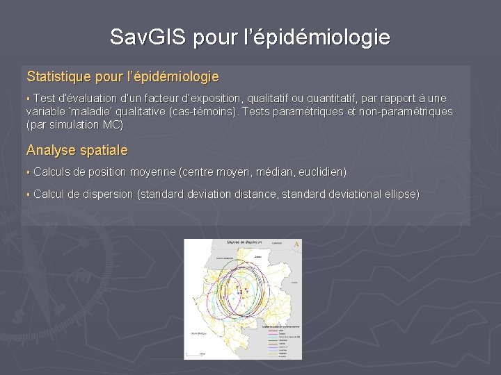Sav. GIS pour l’épidémiologie Statistique pour l’épidémiologie § Test d’évaluation d’un facteur d’exposition, qualitatif Sav. GIS pour l’épidémiologie Statistique pour l’épidémiologie § Test d’évaluation d’un facteur d’exposition, qualitatif