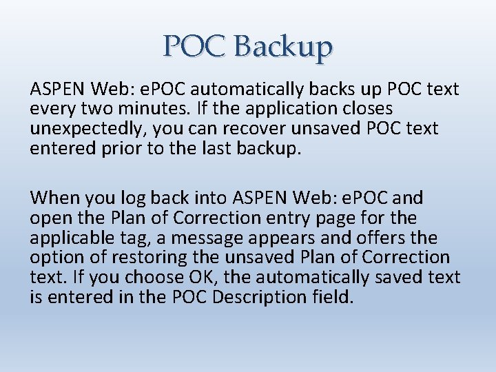 POC Backup ASPEN Web: e. POC automatically backs up POC text every two minutes.