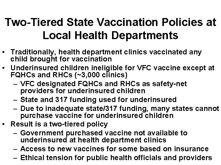 Two-Tiered State Vaccination Policies at Local Health Departments • Traditionally, health department clinics vaccinated