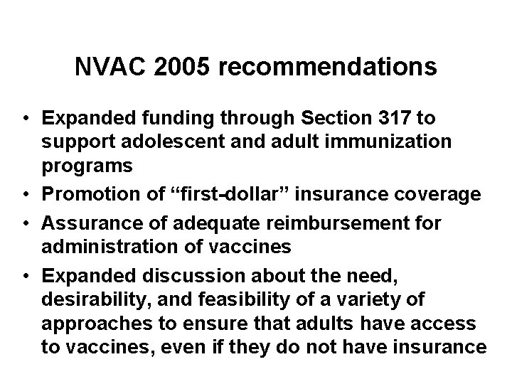 NVAC 2005 recommendations • Expanded funding through Section 317 to support adolescent and adult