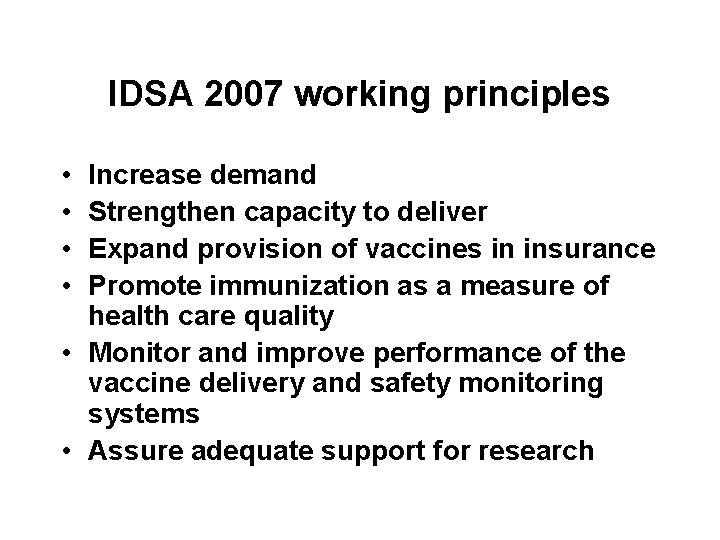 IDSA 2007 working principles • • Increase demand Strengthen capacity to deliver Expand provision