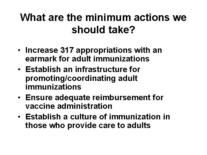 What are the minimum actions we should take? • Increase 317 appropriations with an