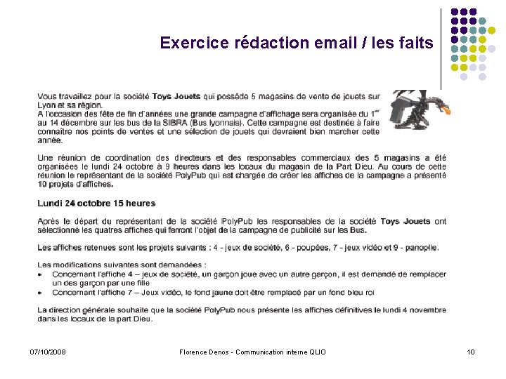 Exercice rédaction email / les faits 07/10/2008 Florence Denos - Communication interne QLIO 10
