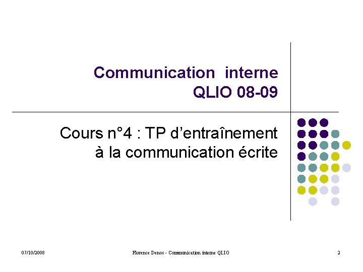 Communication interne QLIO 08 -09 Cours n° 4 : TP d’entraînement à la communication