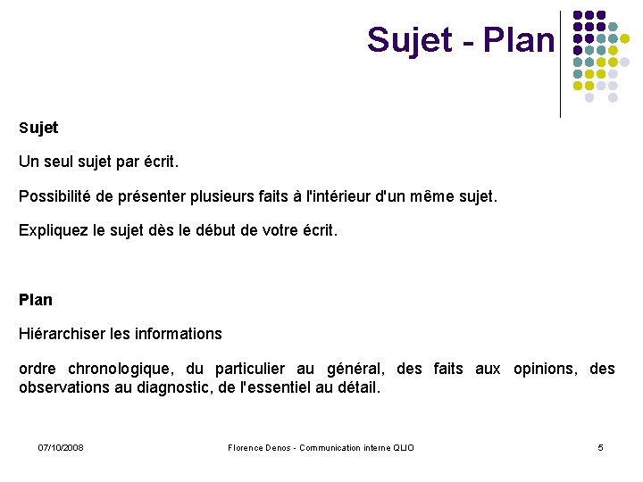 Sujet - Plan Sujet Un seul sujet par écrit. Possibilité de présenter plusieurs faits