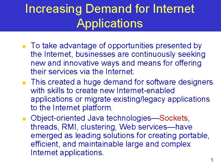 Increasing Demand for Internet Applications n n n To take advantage of opportunities presented