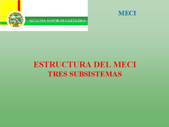 MECI ESTRUCTURA DEL MECI TRES SUBSISTEMAS 