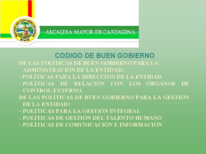 CODIGO DE BUEN GOBIERNO DE LAS POLÍTICAS DE BUEN GOBIERNO PARA LA ADMINISTRACIÓN DE