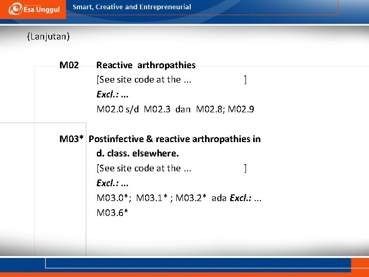 (Lanjutan) M 02 Reactive arthropathies [See site code at the. . . ] Excl.