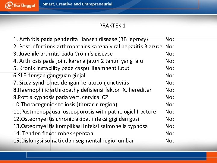 PRAKTEK 1 1. Arthritis pada penderita Hansen disease (BB leprosy) 2. Post infections arthropathies