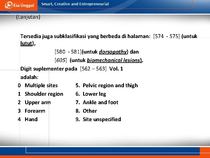 (Lanjutan) Tersedia juga subklasifikasi yang berbeda di halaman: [574 - 575] (untuk lutut), [580