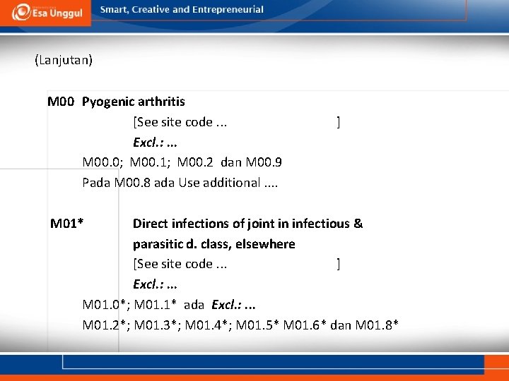 (Lanjutan) M 00 Pyogenic arthritis [See site code. . . Excl. : . .