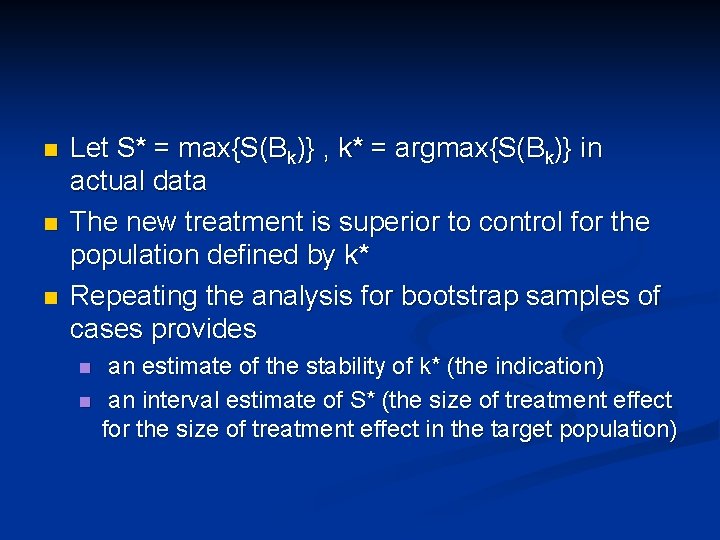 n n n Let S* = max{S(Bk)} , k* = argmax{S(Bk)} in actual data