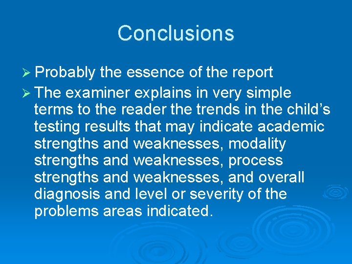 Conclusions Ø Probably the essence of the report Ø The examiner explains in very