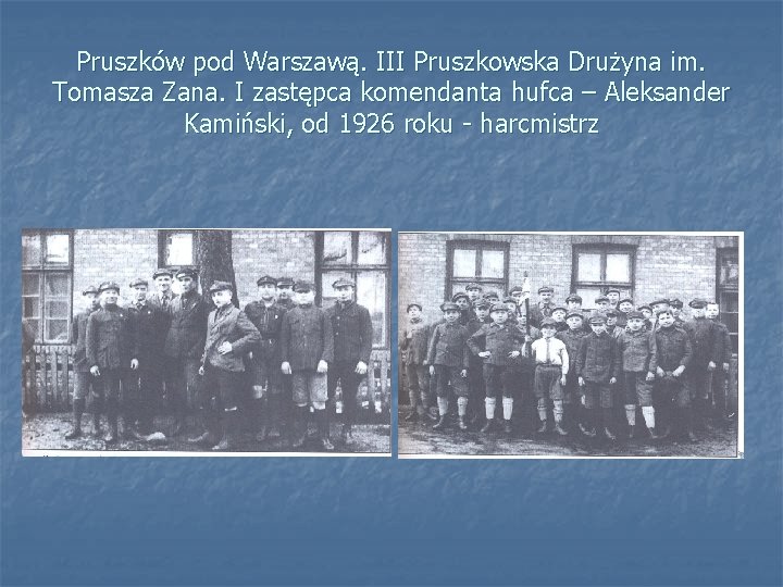 Pruszków pod Warszawą. III Pruszkowska Drużyna im. Tomasza Zana. I zastępca komendanta hufca –