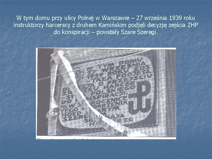 W tym domu przy ulicy Polnej w Warszawie – 27 września 1939 roku instruktorzy