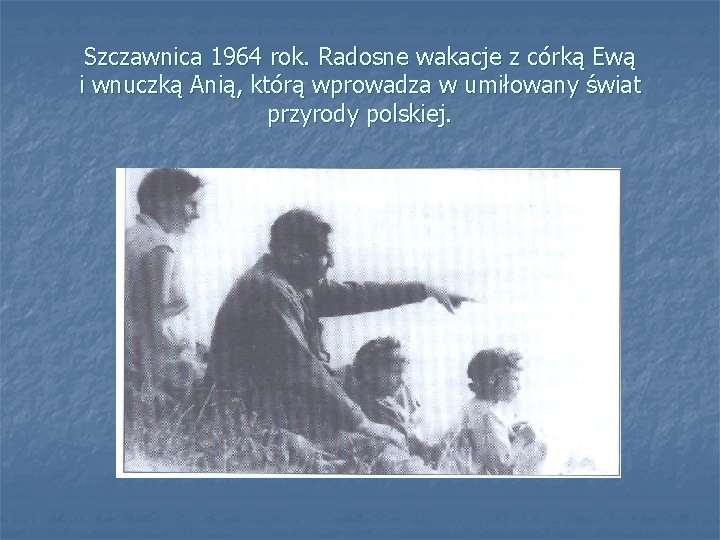 Szczawnica 1964 rok. Radosne wakacje z córką Ewą i wnuczką Anią, którą wprowadza w