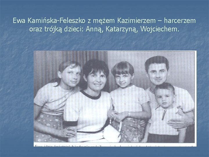Ewa Kamińska-Feleszko z mężem Kazimierzem – harcerzem oraz trójką dzieci: Anną, Katarzyną, Wojciechem. 