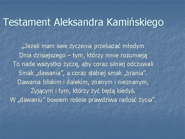 Testament Aleksandra Kamińskiego „Jeżeli mam swe życzenia przekazać młodym Dnia dzisiejszego – tym, którzy