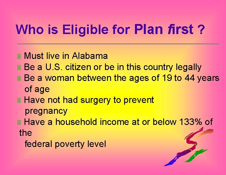 Who is Eligible for Plan first ? Must live in Alabama 3 Be a